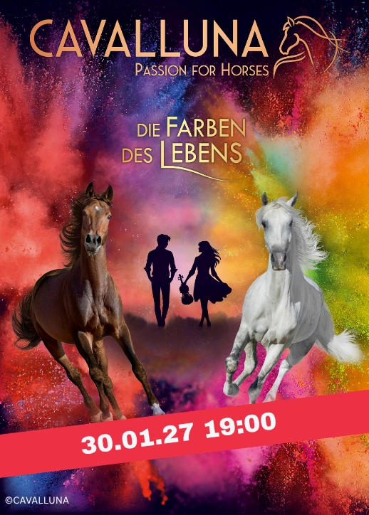 Zwei galoppierende Pferde vor buntem Farbpulver mit Silhouetten eines Mannes und einer Frau und dem Text 'CAVALLUNA Passion for Horses Die Farben des Lebens 30.01.27 19:00